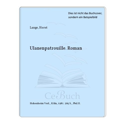 Stock image for Ulanenpatrouille : Roman / Horst Lange / Edition Maschke for sale by ralfs-buecherkiste