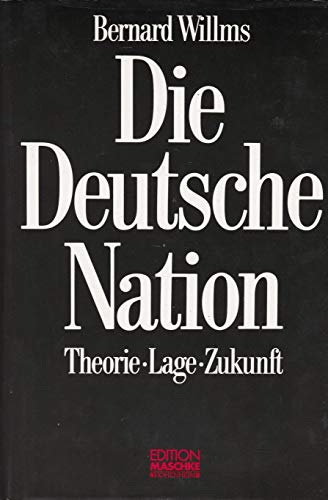 9783814700236: Die deutsche Nation. Theorie - Lage - Zukunft