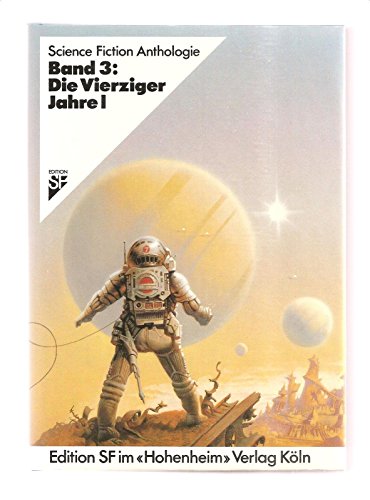 Stock image for Band 3: Die Vierziger Jahre I. Science Fiction Anthologie. for sale by Antiquariat Bcherkeller