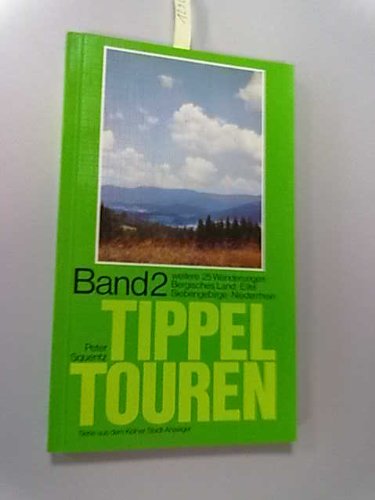 Beispielbild fr Tippeltouren Band 2. Weitere 25 Wanderungen - Bergisches Land. Eifel. Siebengebirge. Niederrhein zum Verkauf von medimops