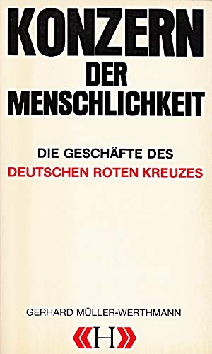 Stock image for Konzern der Menschlichkeit. Die Geschfte des Deutschen Roten Kreuzes for sale by medimops