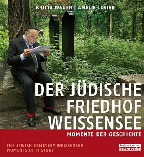 Beispielbild fr Der jüdische Friedhof Weiensee / The Jewish Cemetery Weissensee: Momente der Geschichte / Moments of History zum Verkauf von WorldofBooks