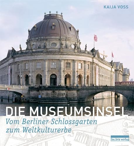Die Museumsinsel. Geschichte und Gegenwart. - Voss, Kaija