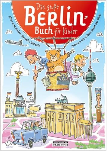 Beispielbild fr Das groe Berlin-Buch fr Kinder: Alles zum Malen, Basteln, Rtseln rund um die tollste Stadt der Welt! zum Verkauf von medimops