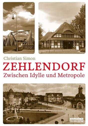 Zehlendorf - Zwischen Idylle und Metropole