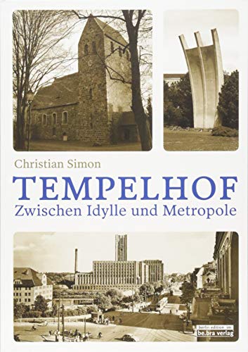 Beispielbild fr Tempelhof: Zwischen Idylle und Metropole Christian Simon zum Verkauf von BcherExpressBerlin