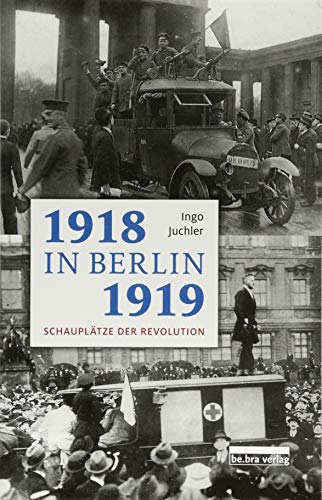 9783814802329: 1918/19 in Berlin: Schaupltze der Revolution