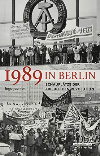 Stock image for 1989 in Berlin. Schaupltze der friedlichen Revolution. for sale by Antiquariat Hentrich (Inhaber Jens Blaseio)