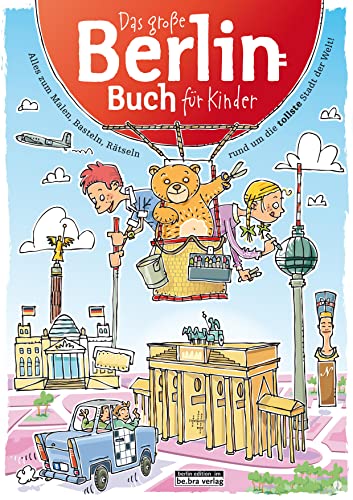 Beispielbild fr Das groe Berlin-Buch fr Kinder: Alles zum Malen, Basteln, Rtseln rund um die tollste Stadt der Welt! zum Verkauf von medimops