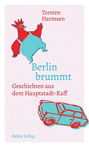 Beispielbild fr Berlin brummt: Geschichten aus dem Hauptstadt-Kaff zum Verkauf von medimops