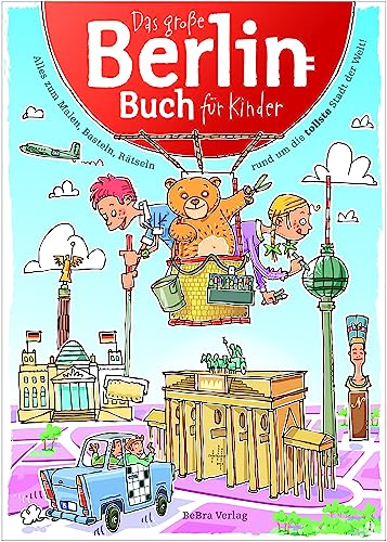 Beispielbild fr Das Groe Berlin-Buch fr Kinder: Alles zum Malen, Basteln, Rtseln rund um die tollste Stadt der Welt! zum Verkauf von medimops