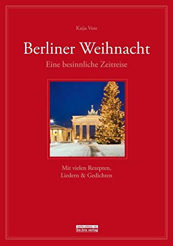 Beispielbild fr Berliner Weihnacht: Eine besinnliche Zeitreise - Mit vielen Rezepten, Liedern & Gedichten zum Verkauf von medimops