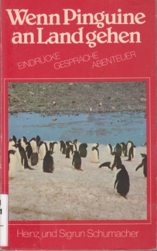 Beispielbild fr Wenn Pinguine an Land gehen : Eindrcke, Gesprche, Abenteuer. zum Verkauf von Versandantiquariat Felix Mcke