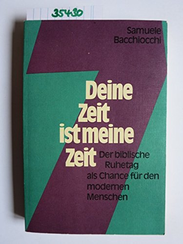 Imagen de archivo de Deine Zeit ist meine Zeit. Der biblische Ruhetag als Chance fr den modernen Menschen a la venta por ABC Versand e.K.