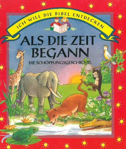 Beispielbild fr Als die Zeit begann: Die Schpfungsgeschichte zum Verkauf von Gerald Wollermann