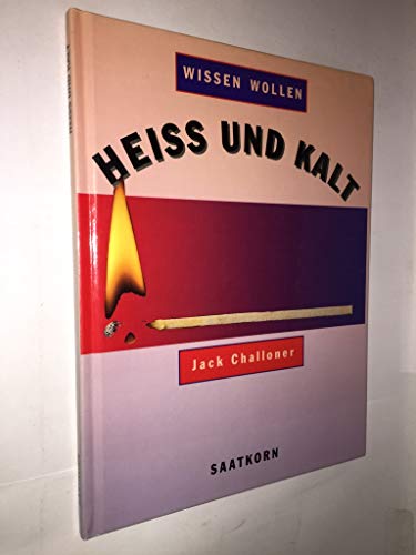 Imagen de archivo de Wissen wollen / Heiss und Kalt a la venta por Buchpark