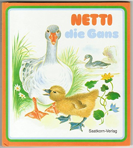 Netti, die Gans. Bilder aus dem Leben der Tiere.