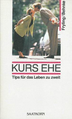 Beispielbild fr Kurs Ehe. Tips fr das Leben zu zweit zum Verkauf von Gerald Wollermann