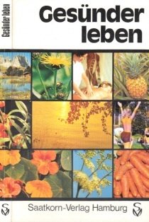 Gesünder leben - Beiträge über aktuelle Fragen der Gesundheitspflege und Krankheitsvorbeugung - Zschunke, H.,;