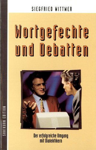 Beispielbild fr Wortgefechte und Debatten. Der erfolgreiche Umgang mit Dialektikern. Ratgeber zum Verkauf von Versandantiquariat Felix Mcke