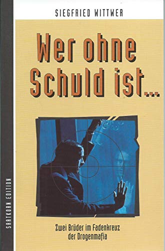 Beispielbild fr Wer ohne Schuld ist . : zwei Bru?der im Fadenkreuz der Drogenmafia zum Verkauf von DER COMICWURM - Ralf Heinig