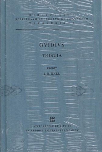 P. Ovidi Nasonis Tristia. Bibliotheca scriptorum Graecorum et Romanorum Teubneriana - Ovidius Naso, Publius und John Barrie Hall