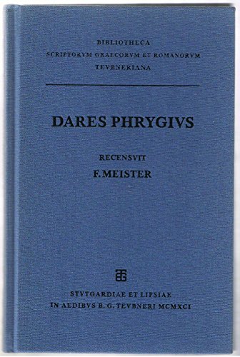 Daretis Phrygii de excidio Troiae historiae (Bibliotheca Scriptorum Graecorum Et Romanorum Teubneriana) (German Edition) - Phrygius, Dares
