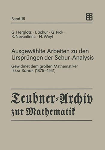 9783815420126: Ausgewhlte Arbeiten zu den Ursprngen der Schur-Analysis: Gewidmet dem groen Mathematiker Issai Schur (1875-1941): 16 (Teubner-Archiv zur Mathematik)