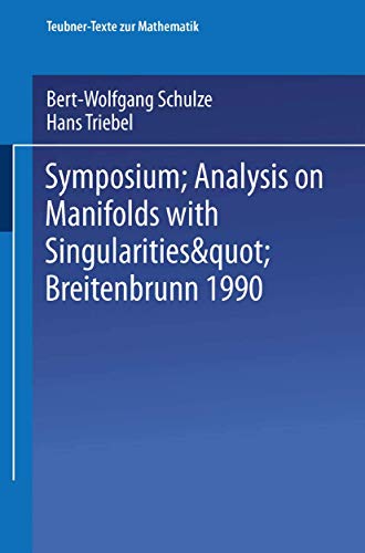 Imagen de archivo de Symposium "Analysis on Manifolds with Singularities", Breitenbrunn 1990 a la venta por Buchpark