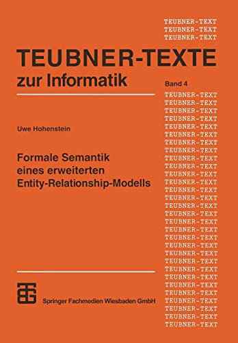 Formale Semantik eines erweiterten Entity-Relationship-Modells (Teubner Texte zur Informatik) (German Edition) (9783815420522) by [???]