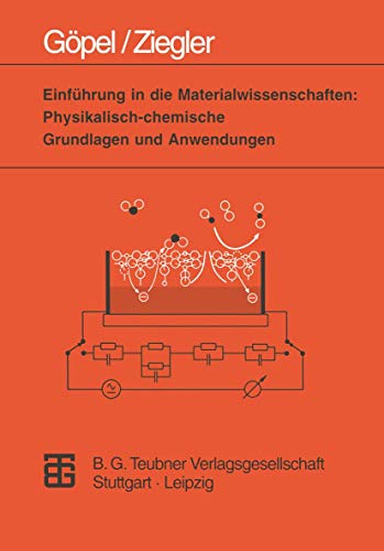 EinfÃ¼hrung in die Materialwissenschaften: Physikalisch-chemische Grundlagen und Anwendungen (Teubner StudienbÃ¼cher Chemie) (German Edition) (9783815421116) by Ziegler, Christiane