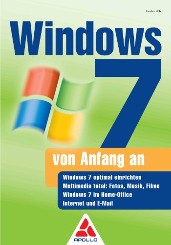 Windows 7 - von Anfang an - Höh, Carsten