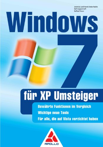 Beispielbild fr Windows 7 fr XP-Umsteiger von Jeremias Radke, Horst-Dieter Radke, Ralf Jrgen Kraft und Raffael Vieser zum Verkauf von BUCHSERVICE / ANTIQUARIAT Lars Lutzer