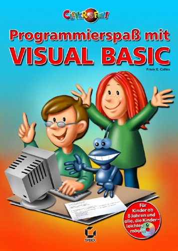 Beispielbild fr Programmierspa mit VISUAL BASIC : fr Kinder ab 8 Jahren und alle, die Kinderleichtes mgen. Clever & Fun! zum Verkauf von BBB-Internetbuchantiquariat