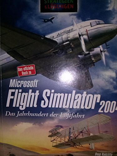 Das offizielle Buch zu Microsoft Flight Simulator 2004. (9783815550359) by Doug Radcliffe