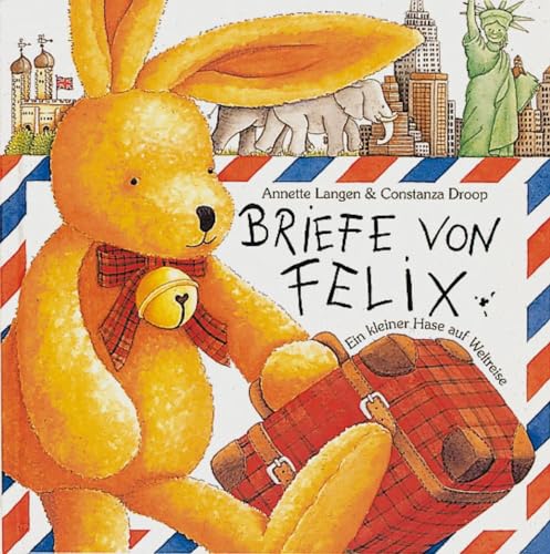 Beispielbild fr Briefe von Felix. Ein kleiner Hase auf Weltreise. zum Verkauf von Goodwill of Colorado