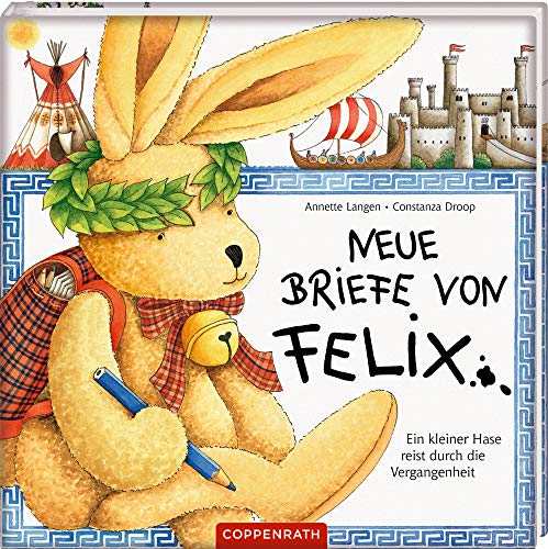 Stock image for Neue Briefe von Felix. Ein kleiner Hase reist durch die Vergangenheit for sale by medimops