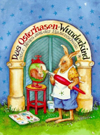 Stock image for Das Osterhasen- Wunderkind. Oder: Neues aus der Hasenschule for sale by Versandantiquariat Felix Mcke