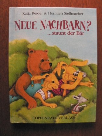 Neue Nachbarn? .staunt der Bär - Reider, Katja und Hermien Stellmacher