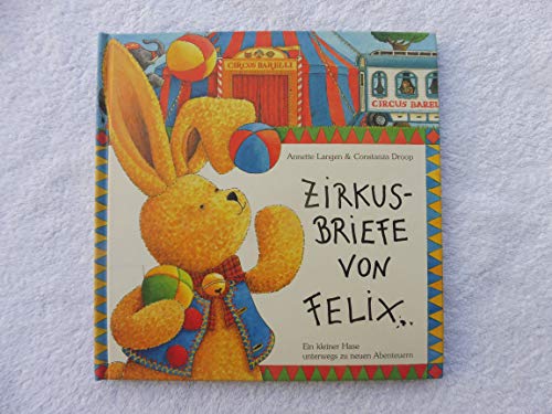 9783815717004: Zirkusbriefe von Felix: Ein kleiner Hase unterwegs zu neuen Abenteuern