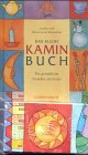 Das kleine Kaminbuch. Für gemütliche Stunden am Feuer