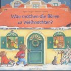 Stock image for Was machen die Bren zu Weihnachten? for sale by medimops