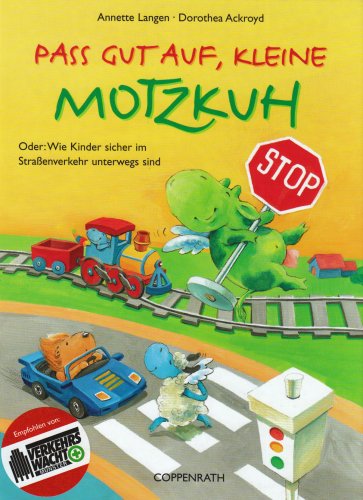 Beispielbild fr Pass gut auf, kleine Motzkuh: Oder: Wie Kinder sicher im Straenverkehr unterwegs sind zum Verkauf von medimops