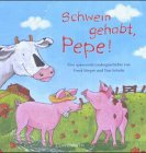 Beispielbild fr Schwein gehabt, Pepe! Mit CD. Eine spannende Liedergeschichte zum Verkauf von medimops