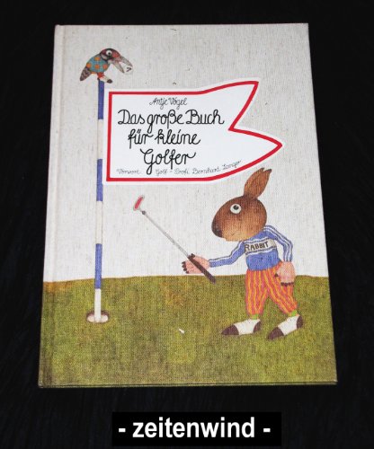 Das groÃŸe Buch fÃ¼r kleine Golfer. ( Ab 8 J.). (9783815729106) by Vogel, Antje