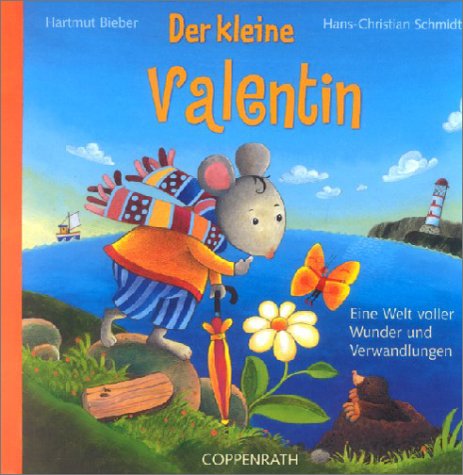 Stock image for Der kleine Valentin. Eine Welt voller Wunder und Verwandlungen. for sale by Antiquariat Bcherkeller