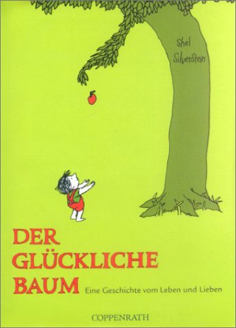 Stock image for Der glckliche Baum. Eine Geschichte vom Leben und Lieben for sale by medimops