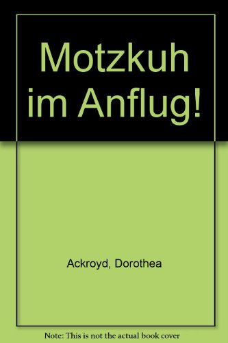 Stock image for Motzkuh im Anflug! for sale by medimops