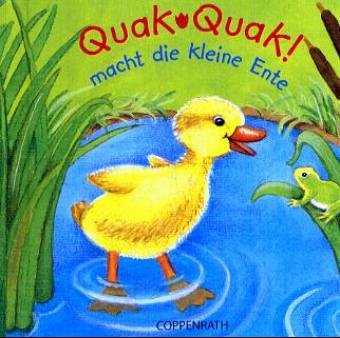 Beispielbild fr Quak, quak, macht die kleine Ente zum Verkauf von medimops