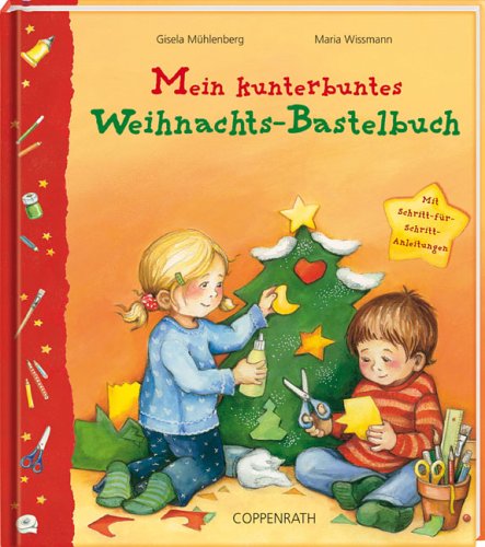 Beispielbild fr Mein kunterbuntes Weihnachts-Bastelbuch. Mit Schritt-fr-Schritt-Anleitungen zum Verkauf von medimops